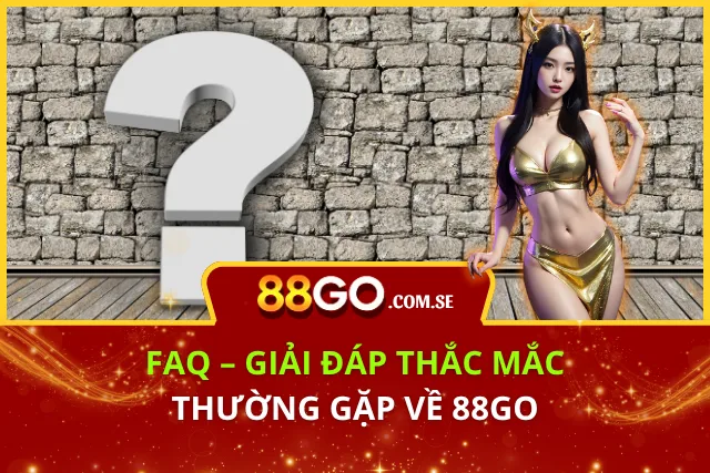 Những câu hỏi thường gặp của người chơi tại 88GO